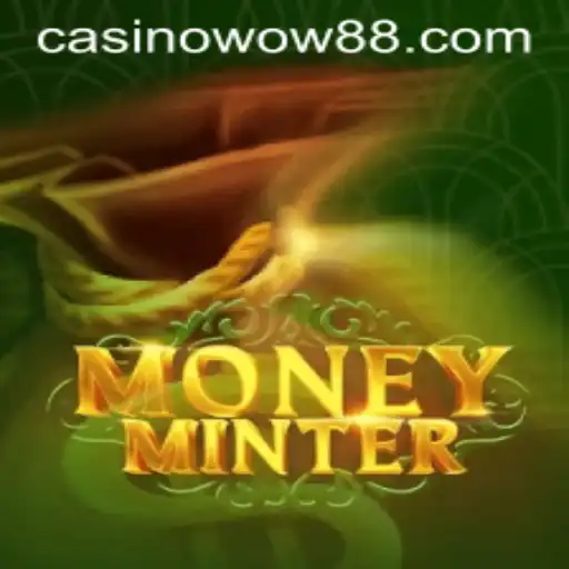 Discover the Thrills of MoneyMinter: A Deep Dive Into the Exciting World of wow88