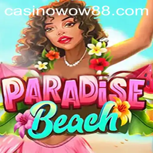 Discovering ParadiseBeach: A Unique Gaming Experience with wow88